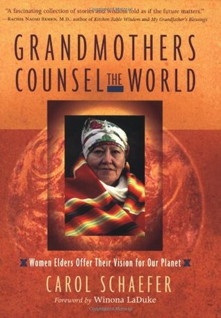 Grandmothers Counsel the World: Women Elders Offer Their Vision for Our Planet (Paperback)