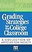 Grading Strategies for the College Classroom by Rob Kelly