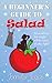 A Beginner's Guide To Salad