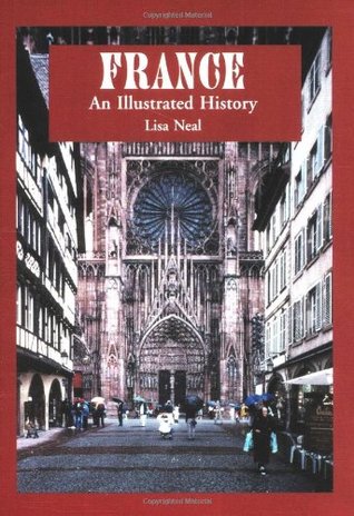 France: An Illustrated History (Illustrated Histories (Hippocrene))