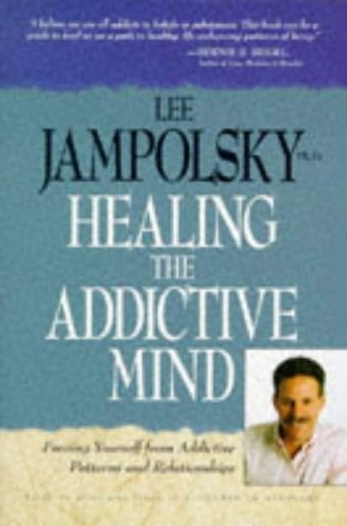 Healing the Addictive Mind: Freeing Yourself from Addictive Patterns and Relationships (Paperback)