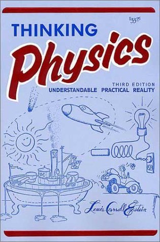 Thinking Physics: Understandable Practical Reality (Paperback)