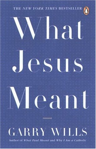 What Jesus Meant (Paperback)