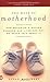 The Mask of Motherhood: How...