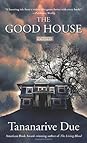 The Good House by Tananarive Due
