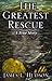 The Greatest Rescue