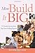 More Build It Big: 101 Insider Secrets from Top Direct Selling Experts