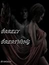 Barely Breathing by Ancelli