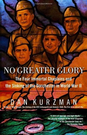 No Greater Glory: The Four Immortal Chaplains and the Sinking of the Dorchester in World War II (Paperback)