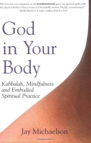 God in Your Body: Kabbalah, Mindfulness and Embodied Spiritual Practice (Paperback)