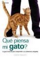 Portada de ¿Qué piensa mi gato? La guía esencial para comprender a su animal de compañía, de Gwen Bailey
