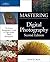 Mastering Digital Photography (Mastering)