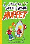Tales of a Sixth-Grade Muppet by Kirk Scroggs