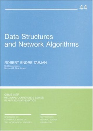Data Structures and Network Algorithms (CBMS-NSF Regional Conference Series in Applied Mathematics, Series Number 44)