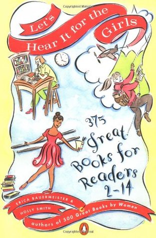 Let's Hear It for the Girls: 375 Great Books for Readers 2-14 (Paperback)