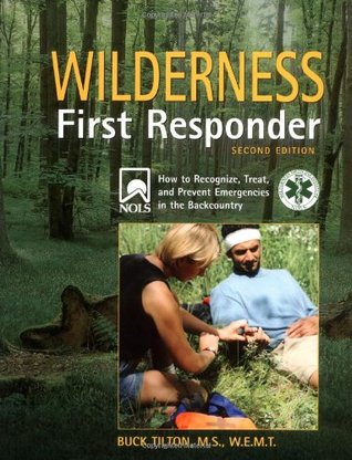 Wilderness First Responder: How to Recognize, Treat, and Prevent Emergencies in the Backcountry (Paperback)