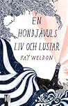 En hondjävuls liv och lustar by Fay Weldon