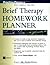 Brief Therapy Homework Planner (PracticePlanners)