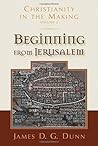 Beginning from Jerusalem (Christianity in the Making, vol. 2)