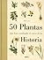 50 Plantas que han cambiado el curso de la Historia by Bill Laws