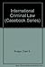 International Criminal Law:...
