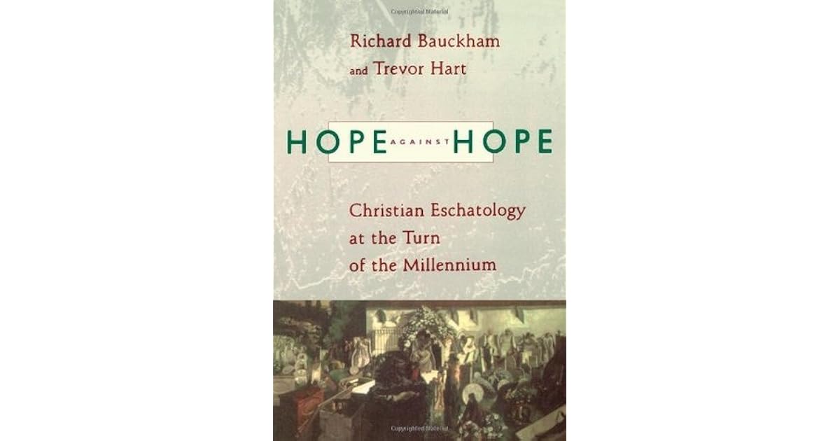 Hope against Hope Christian Eschatology at the Turn of the Millennium