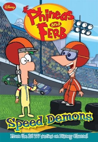 Speed Demons (Phineas and Ferb Novelizations, #1)