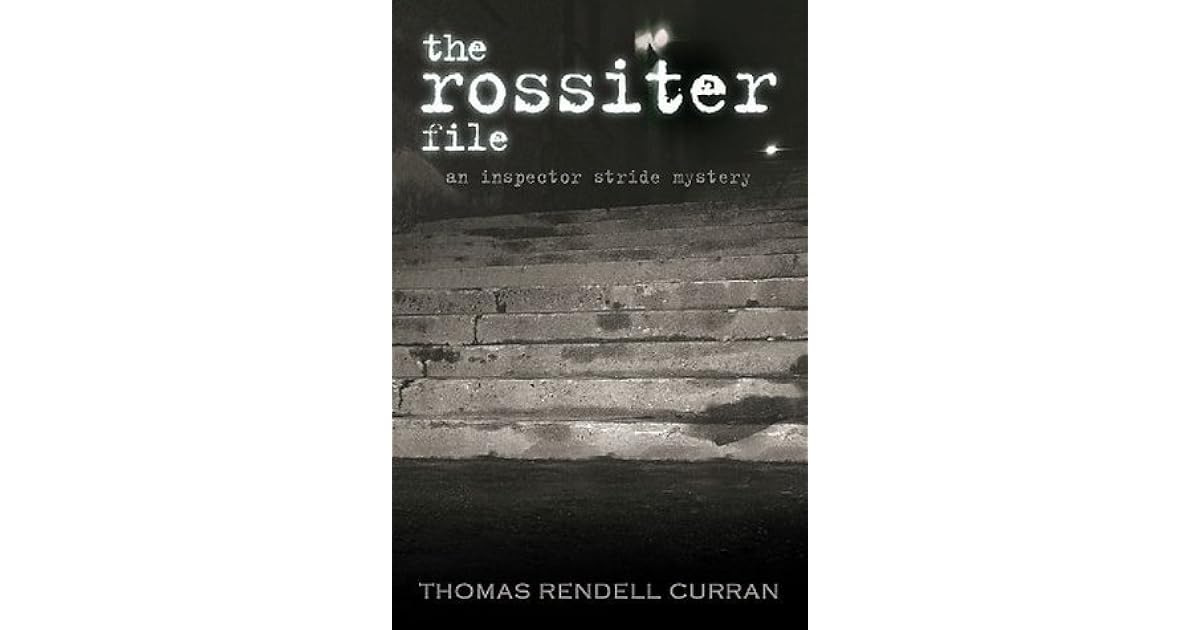 The Rossiter File by Thomas Rendell Curran