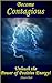 Become Contagious: Unleash the Power of Positive Energy! (Lifestyle Transformation Series Book 1)