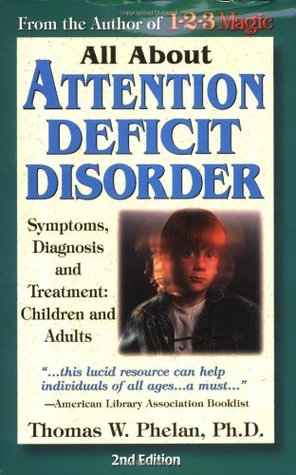 All About Attention Deficit Disorder: Symptoms, Diagnosis and Treatment: Children and Adults (Paperback)