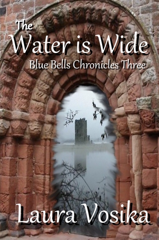 The Water is Wide (Blue Bells Trilogy, #3)