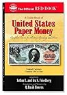 A Guide Book Of United States Paper Money: Complete Source for History, Grading, and Prices