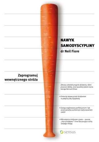 Nawyk samodyscypliny. Zaprogramuj wewnętrznego stróża