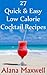 27 Quick & Easy Low Calorie Cocktail Recipes