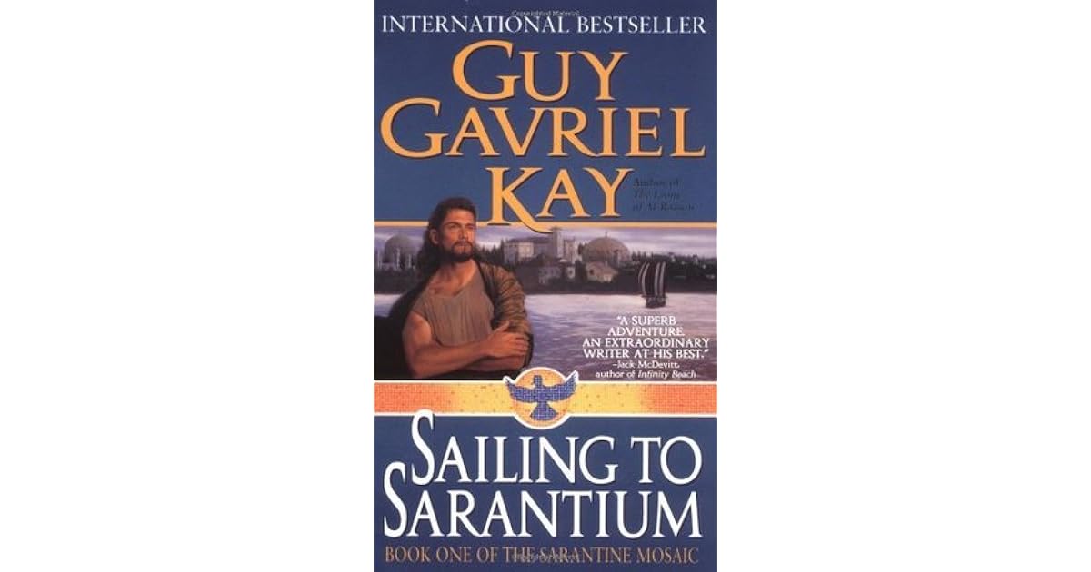 Sailing to Sarantium by Guy Gavriel Kay