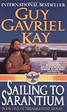 Sailing to Sarantium by Guy Gavriel Kay
