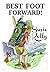 Best Foot Forward by Susie Kelly Best Foot Forward by Susie Kelly