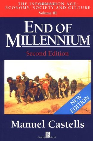 End of Millennium: The Information Age: Economy, Society and Culture , Volume III (Paperback)