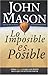 Lo imposible es posible: Haciendo lo que otros dicen que no puede ser hecho (Spanish Edition)
