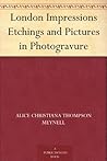 London Impressions: Etchings and Pictures in Photogravure London Impressions: Etchings and Pictures in Photogravure