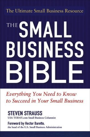 The Small Business Bible: Everything You Need To Know To Succeed In Your Small Business