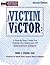 From Victim To Victor: A St...