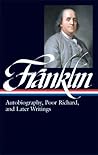 Autobiography / Poor Richard / Later Writings by Benjamin Franklin