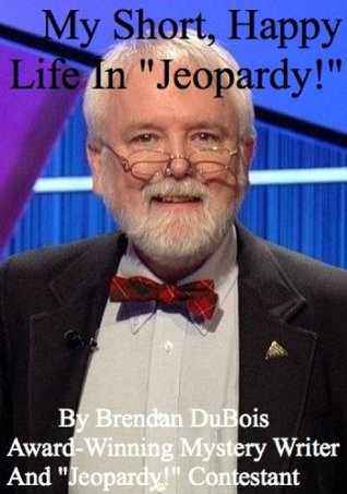 My Short, Happy Life In "Jeopardy!" (Kindle Edition)