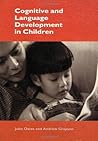 Cognitive and Language Development in Children Cognitive and Language Development in Children