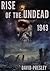 Rise of the Undead 1943