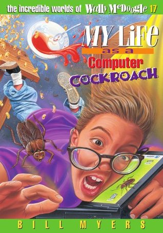 My Life as a Computer Cockroach (The Incredible Worlds of Wally McDoogle, #17)