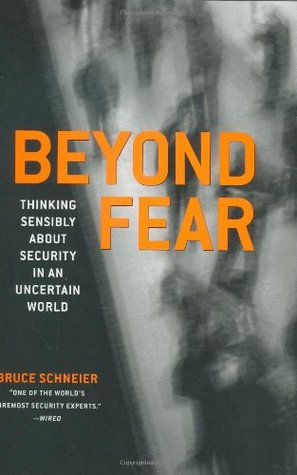 Beyond Fear: Thinking Sensibly About Security in an Uncertain World. (Hardcover)