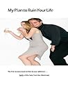 My Plan to Ruin Your Life by Ken Montrose