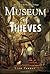 Museum of Thieves by Lian Tanner Museum of Thieves by Lian Tanner